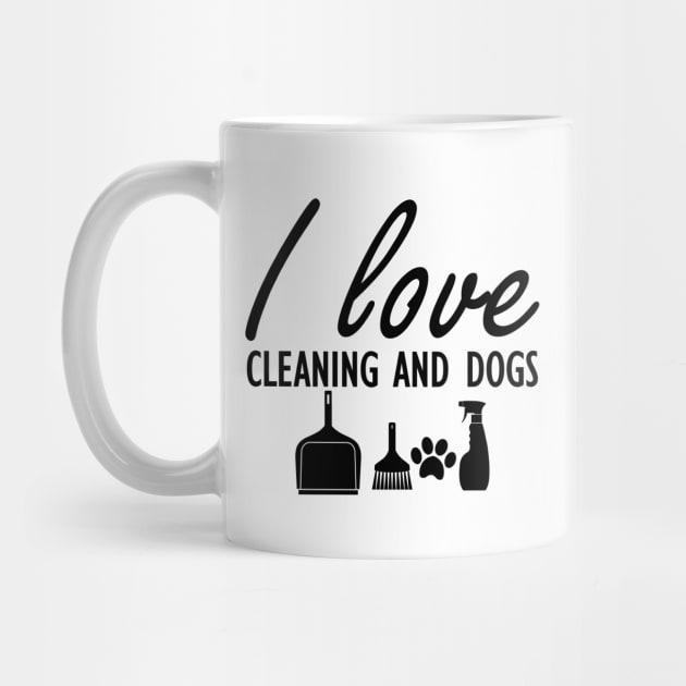 I love cleaning and dogs by KC Happy Shop